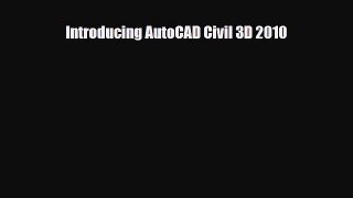 [PDF Download] Introducing AutoCAD Civil 3D 2010 [Read] Full Ebook