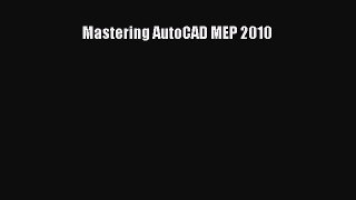 [PDF Download] Mastering AutoCAD MEP 2010 [Read] Online