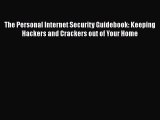 [PDF Download] The Personal Internet Security Guidebook: Keeping Hackers and Crackers out of