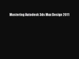 [PDF Download] Mastering Autodesk 3ds Max Design 2011 [PDF] Online