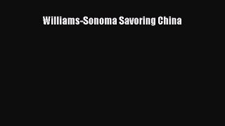 Williams-Sonoma Savoring China  Read Online Book
