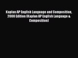 Kaplan AP English Language and Composition 2008 Edition (Kaplan AP English Language & Composition)