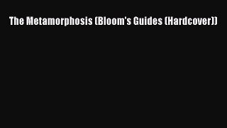 The Metamorphosis (Bloom's Guides (Hardcover))  Free Books
