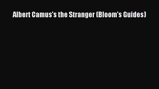 Albert Camus's the Stranger (Bloom's Guides)  Free PDF