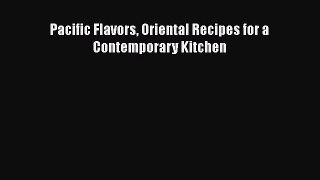 Pacific Flavors Oriental Recipes for a Contemporary Kitchen Free Download Book