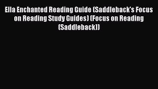 Ella Enchanted Reading Guide (Saddleback's Focus on Reading Study Guides) (Focus on Reading