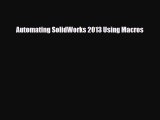 [PDF Download] Automating SolidWorks 2013 Using Macros [Download] Full Ebook