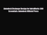 [PDF Download] Autodesk Drainage Design for InfraWorks 360 Essentials: Autodesk Official Press