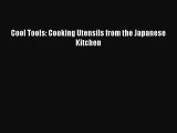 Cool Tools: Cooking Utensils from the Japanese Kitchen  Free PDF