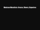 [PDF Download] Mexican Muralists: Orozco Rivera Siqueiros [PDF] Full Ebook