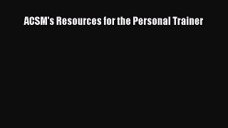 [PDF Download] ACSM's Resources for the Personal Trainer [Download] Full Ebook