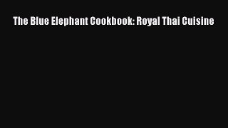 The Blue Elephant Cookbook: Royal Thai Cuisine  Free Books
