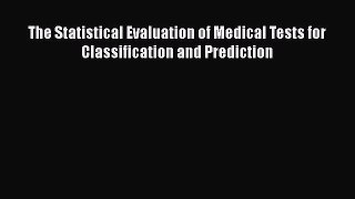 [PDF Download] The Statistical Evaluation of Medical Tests for Classification and Prediction