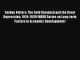 [PDF Download] Golden Fetters: The Gold Standard and the Great Depression 1919-1939 (NBER Series