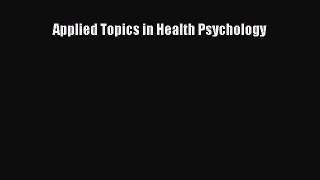 [PDF Download] Applied Topics in Health Psychology [Read] Full Ebook