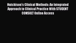 [PDF Download] Hutchison's Clinical Methods: An Integrated Approach to Clinical Practice With