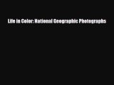 [PDF Download] Life in Color: National Geographic Photographs [Read] Full Ebook