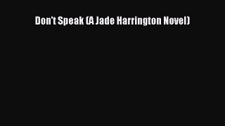 (PDF Download) Don't Speak (A Jade Harrington Novel) PDF