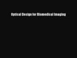[PDF Download] Optical Design for Biomedical Imaging [Download] Online