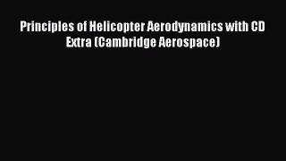 [PDF Download] Principles of Helicopter Aerodynamics with CD Extra (Cambridge Aerospace) [Download]