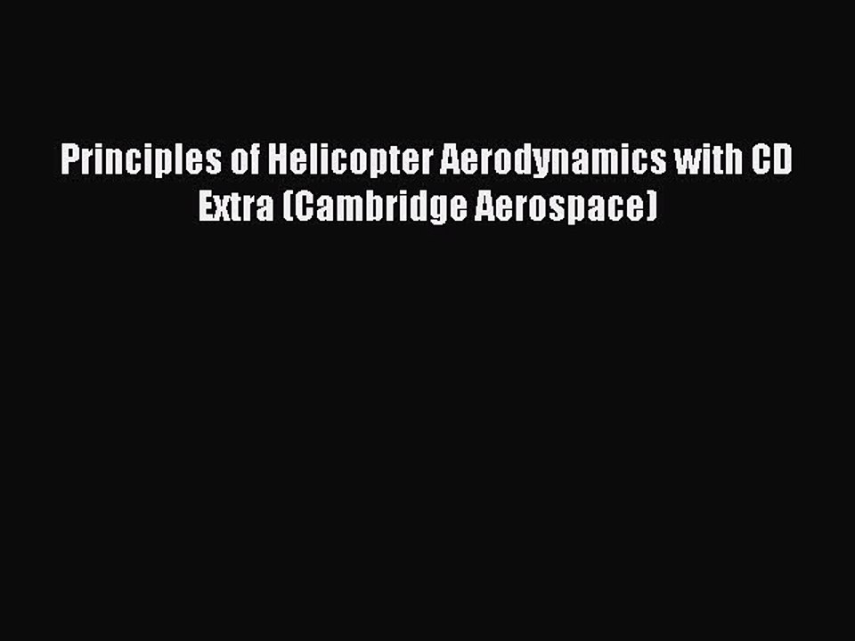 [PDF Download] Principles of Helicopter Aerodynamics with CD Extra (Cambridge Aerospace) [Download]