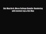 [PDF Download] 3ds Max Arch. Mesa College Bundle: Rendering with mental ray & 3ds Max [Read]