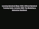 [PDF Download] Learning Autodesk Maya 2008 (Official Autodesk Training Guide includes DVD):