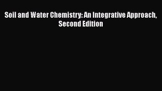 [PDF Download] Soil and Water Chemistry: An Integrative Approach Second Edition [PDF] Online