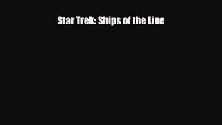 [PDF Download] Star Trek: Ships of the Line [Download] Full Ebook