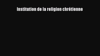 [PDF Télécharger] Institution de la religion chrétienne [PDF] Complet Ebook