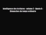 [PDF Télécharger] Intelligence des écritures - volume 2 - Année A - Dimanches du temps ordinaire