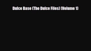 [PDF Download] Dulce Base (The Dulce Files) (Volume 1) [PDF] Online