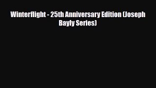 [PDF Download] Winterflight - 25th Anniversary Edition (Joseph Bayly Series) [Download] Online