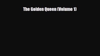 [PDF Download] The Golden Queen (Volume 1) [PDF] Full Ebook