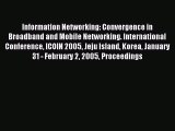[PDF Download] Information Networking: Convergence in Broadband and Mobile Networking. International