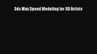 [PDF Download] 3ds Max Speed Modeling for 3D Artists [PDF] Full Ebook