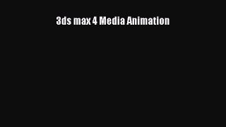 [PDF Download] 3ds max 4 Media Animation [Read] Full Ebook