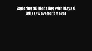 [PDF Download] Exploring 3D Modeling with Maya 6 (Alias/Wavefront Maya) [Read] Full Ebook
