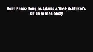 [PDF Download] Don't Panic: Douglas Adams & The Hitchhiker's Guide to the Galaxy [Download]
