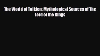 [PDF Download] The World of Tolkien: Mythological Sources of The Lord of the Rings [Download]