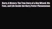 [PDF Download] Harry A History: The True Story of a Boy Wizard His Fans and Life Inside the