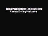 [PDF Download] Chemistry and Science Fiction (American Chemical Society Publication) [Read]