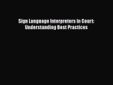 Sign Language Interpreters in Court: Understanding Best Practices  Free Books