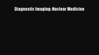 [PDF Download] Diagnostic Imaging: Nuclear Medicine [PDF] Online