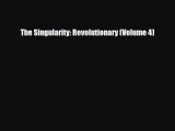 [PDF Download] The Singularity: Revolutionary (Volume 4) [Download] Full Ebook
