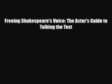 [PDF Download] Freeing Shakespeare's Voice: The Actor's Guide to Talking the Text [Download]