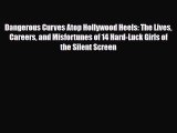 [PDF Download] Dangerous Curves Atop Hollywood Heels: The Lives Careers and Misfortunes of