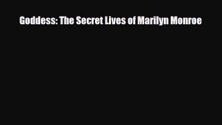 [PDF Download] Goddess: The Secret Lives of Marilyn Monroe [Download] Online