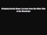 [PDF Download] Bringing Narnia Home: Lessons from the Other Side of the Wardrobe [Download]