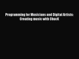 [PDF Download] Programming for Musicians and Digital Artists: Creating music with ChucK [PDF]